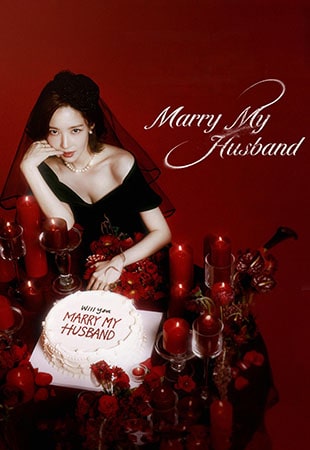 دانلود سریال Marry My Husband 2024 با شوهرم ازدواج کن